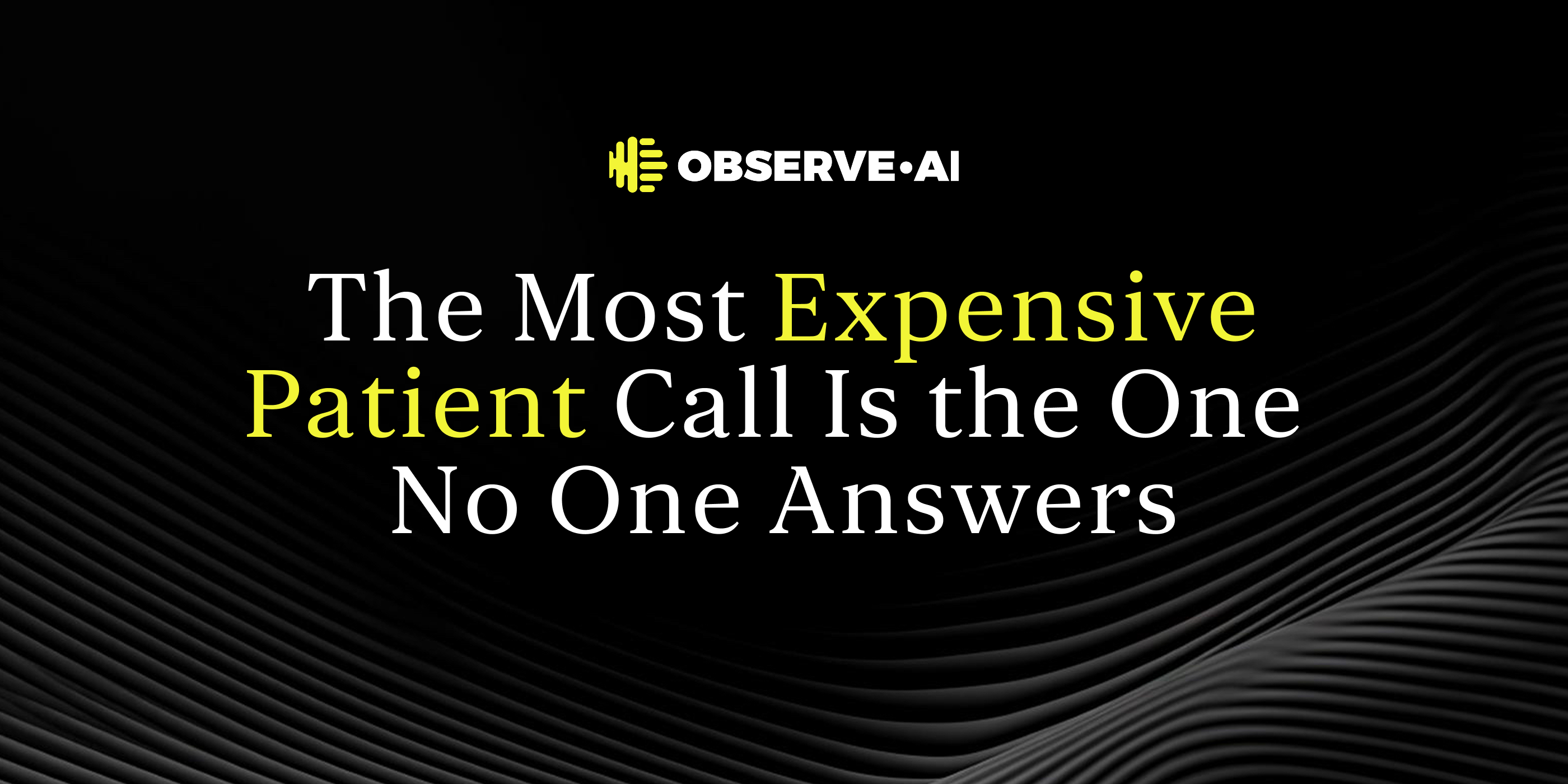 The Most Expensive Patient Call Is the One No One Answers