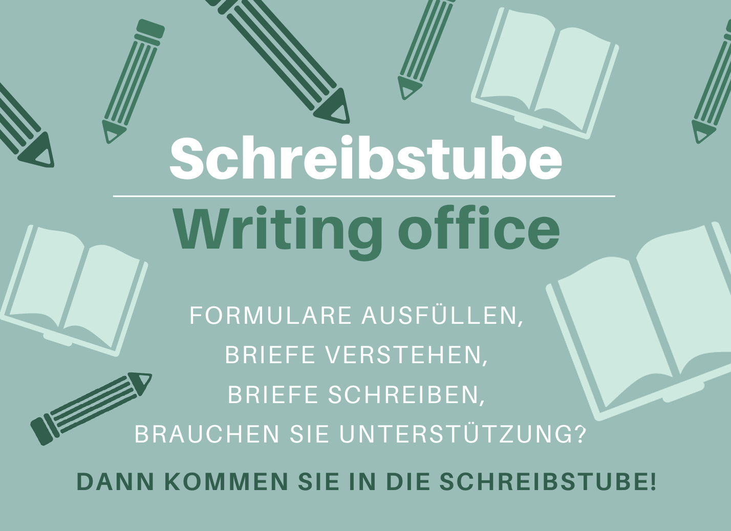 Illustration mit offenen Büchern oder Heften und Stiften. Und da steht: Schreibstube / Writing office. Formulare ausfüllen, briefe verstehen, Briefe schreiben. Brauchen Sie Unterstützung? Dann kommen Sie in die Schreibstube!