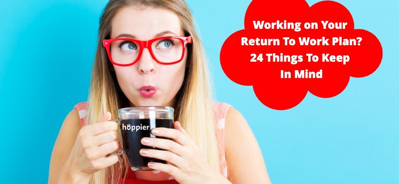 Your Return To Work Plan - 24 Things To Keep In Mind