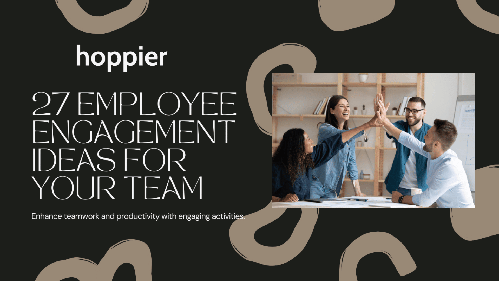 27 Awesome Employee Engagement Ideas for Your Team