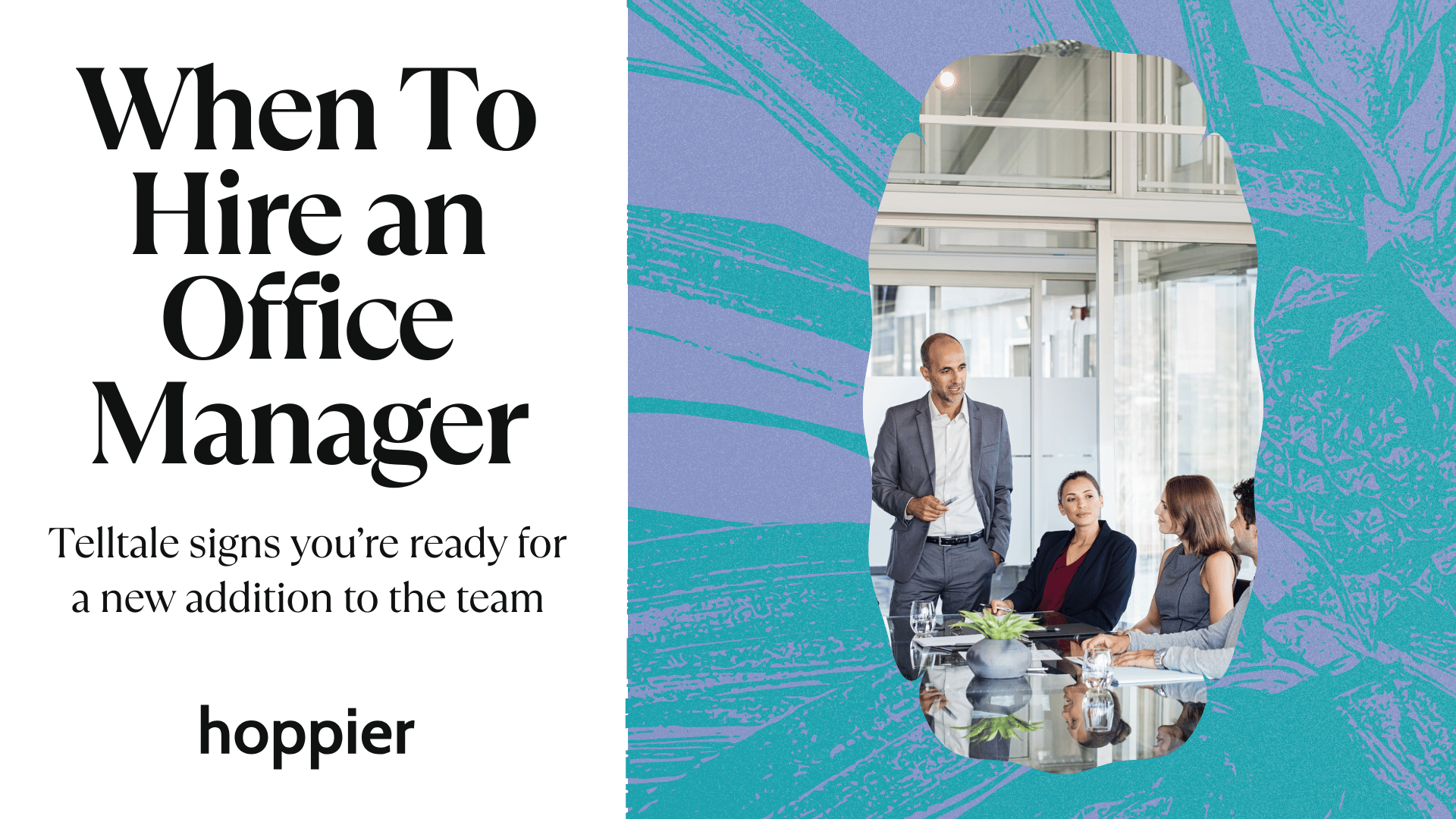 When Should You Hire An Office Manager? | Hoppier