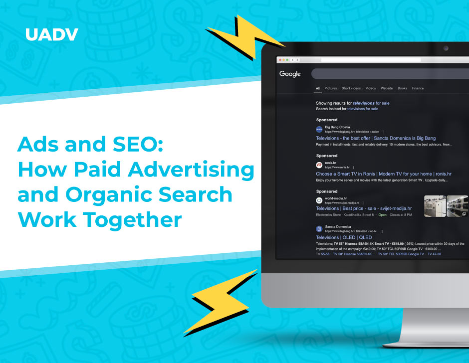 Ads and SEO: How Paid Advertising and Organic Search Work Together