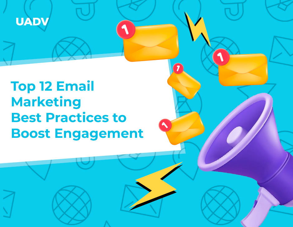 Top 12 Email Marketing Best Practices To Boost Engagement