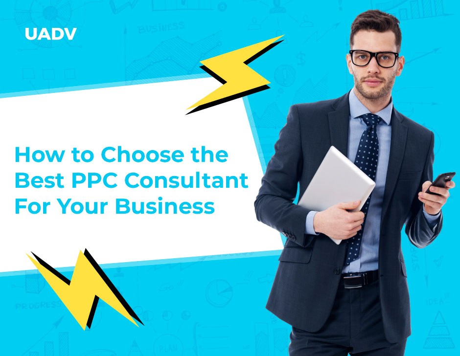 How to Choose the Best PPC Consultant For Your Business