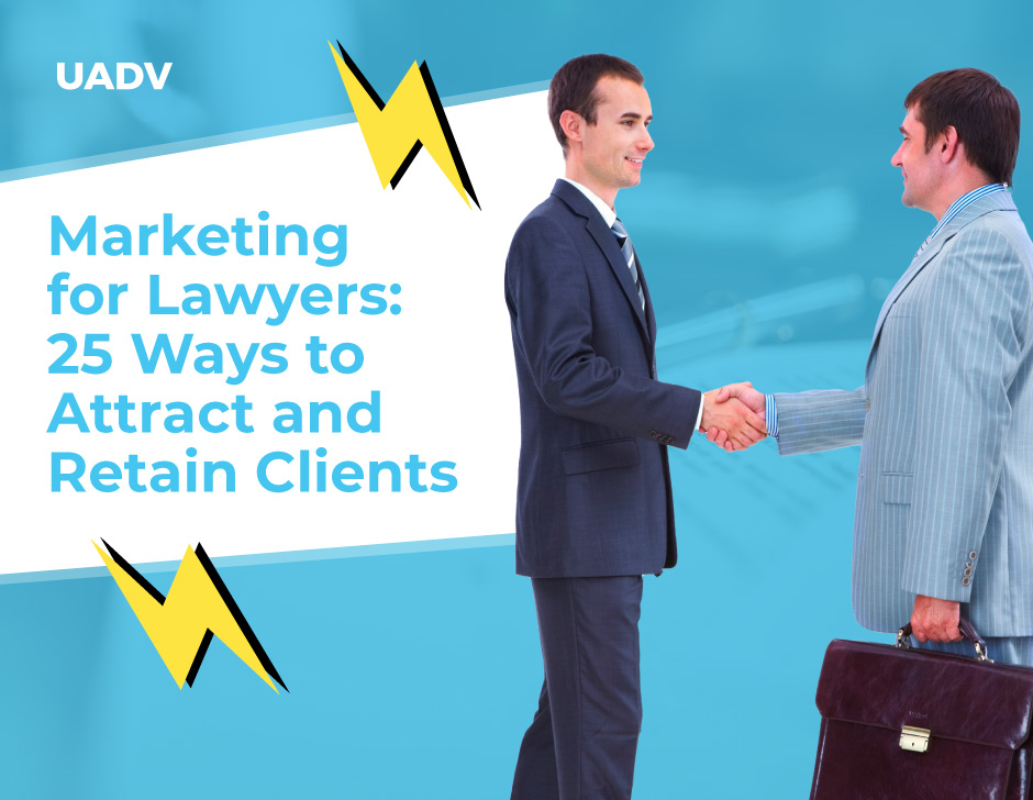 Marketing for Lawyers: 25 Ways to Attract and Retain Clients