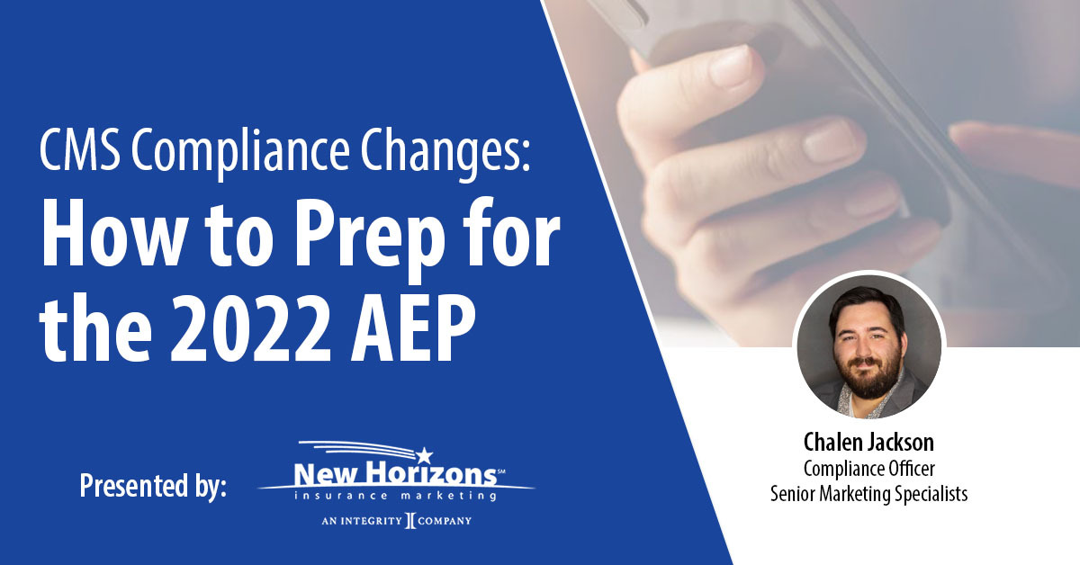 CMS Compliance Changes: How to Prep For the 2022 AEP