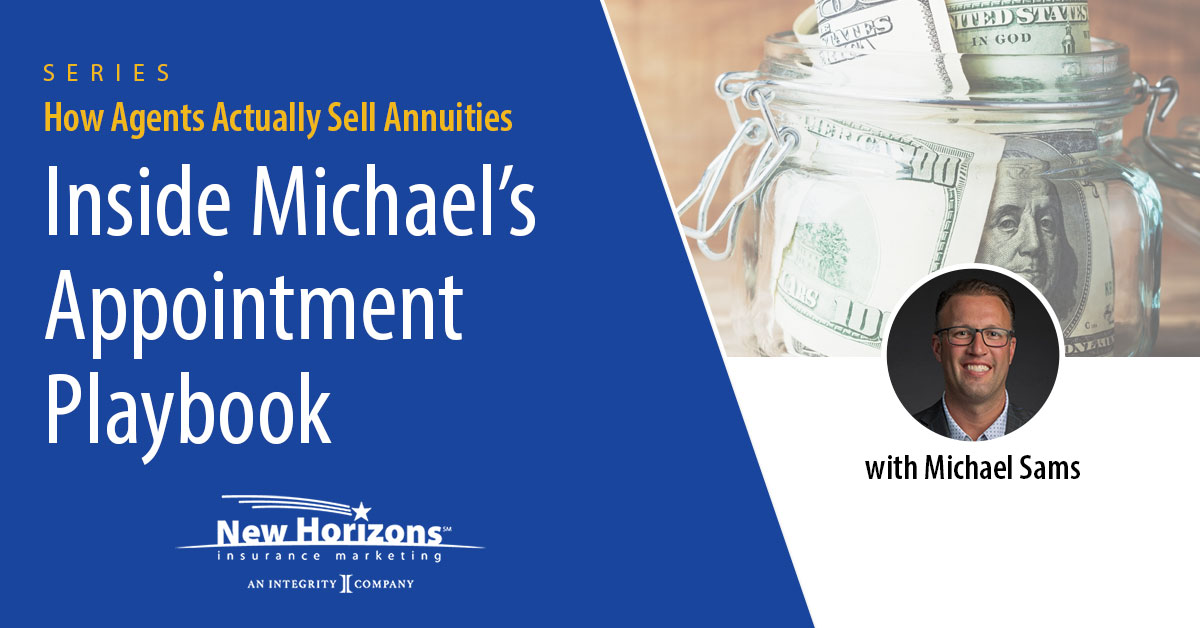 How Agents Actually Sell Annuities: Inside Michael’s Appointment Playbook