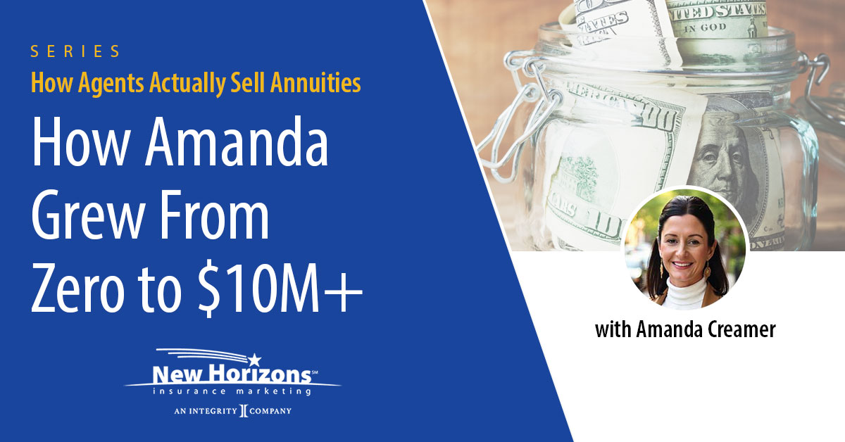 How Agents Actually Sell Annuities: How Amanda Grew From Zero to $10M+