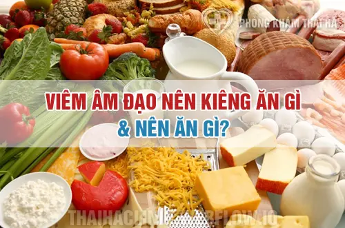 Bị viêm âm đạo nên ăn gì và kiêng ăn gì để nhanh khỏi?
