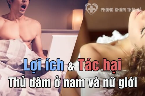 Thủ dâm tự sướng là gì? Lợi ích tác hại thủ dâm ở nam, nữ giới