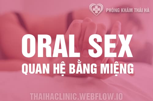 Quan hệ bằng miệng (Oral Sex)