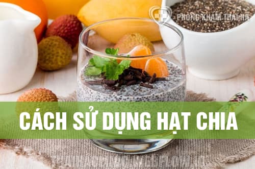 Hướng dẫn cách sử dụng hạt chia đúng cách