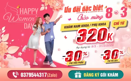 Gói khám nam khoa/phụ khoa ưu đãi nhân ngày Quốc Tế Phụ Nữ 8/3 chỉ 320K