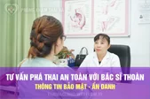 Tư Vấn Phá Thai An Toàn, Ẩn Danh Cùng BS.CKI Nguyễn Thị Thoàn