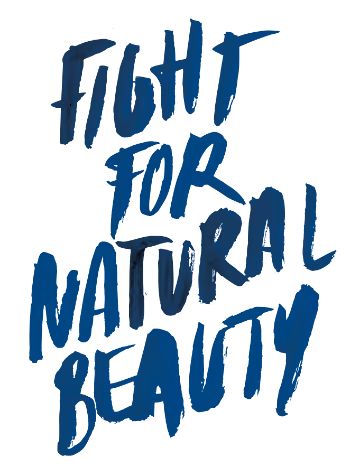 Schriftzug zeigt Fight for natural Beauty