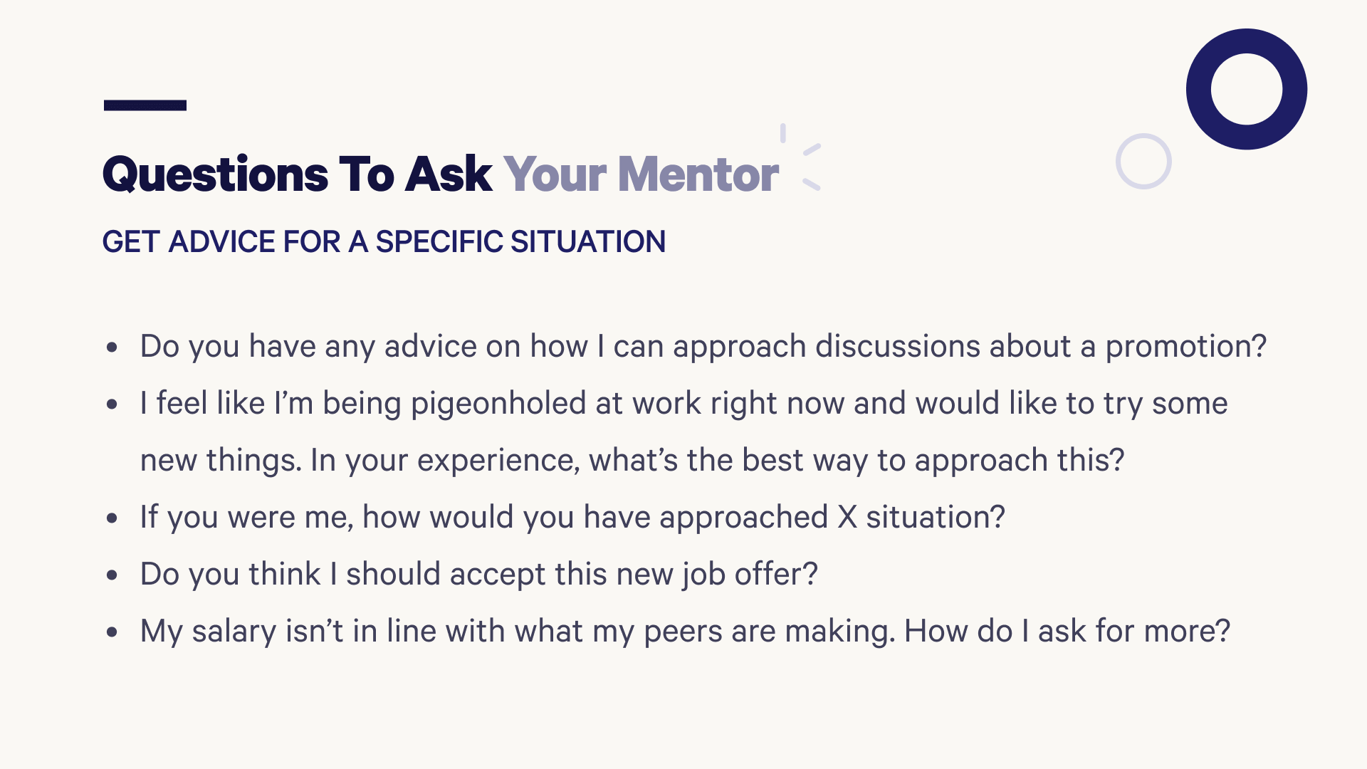 Questions for your mentor to get advice for a specific situation.