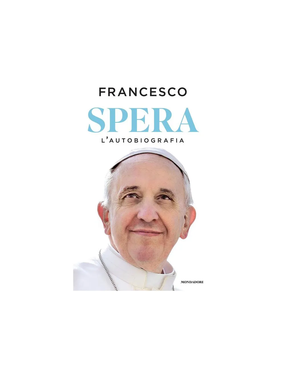 Copertina del libro "Spera" di Papa Francesco, autobiografia edita da Mondadori