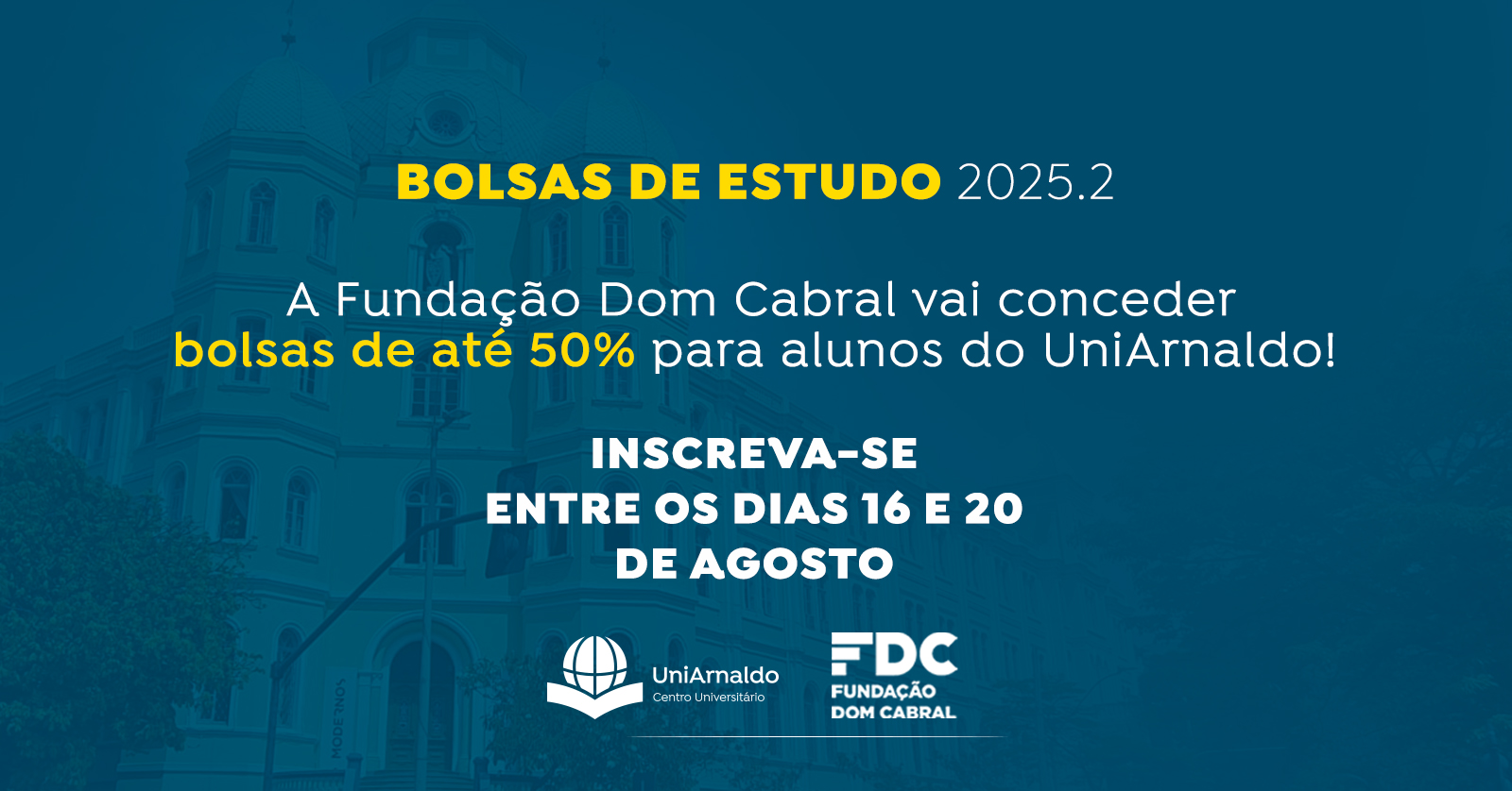 É com grande satisfação que relembramos a existência da parceria entre o UNIARNALDO e a FUNDAÇÃO DOM CABRAL - FDC para a oferta de bolsas de estudos! 