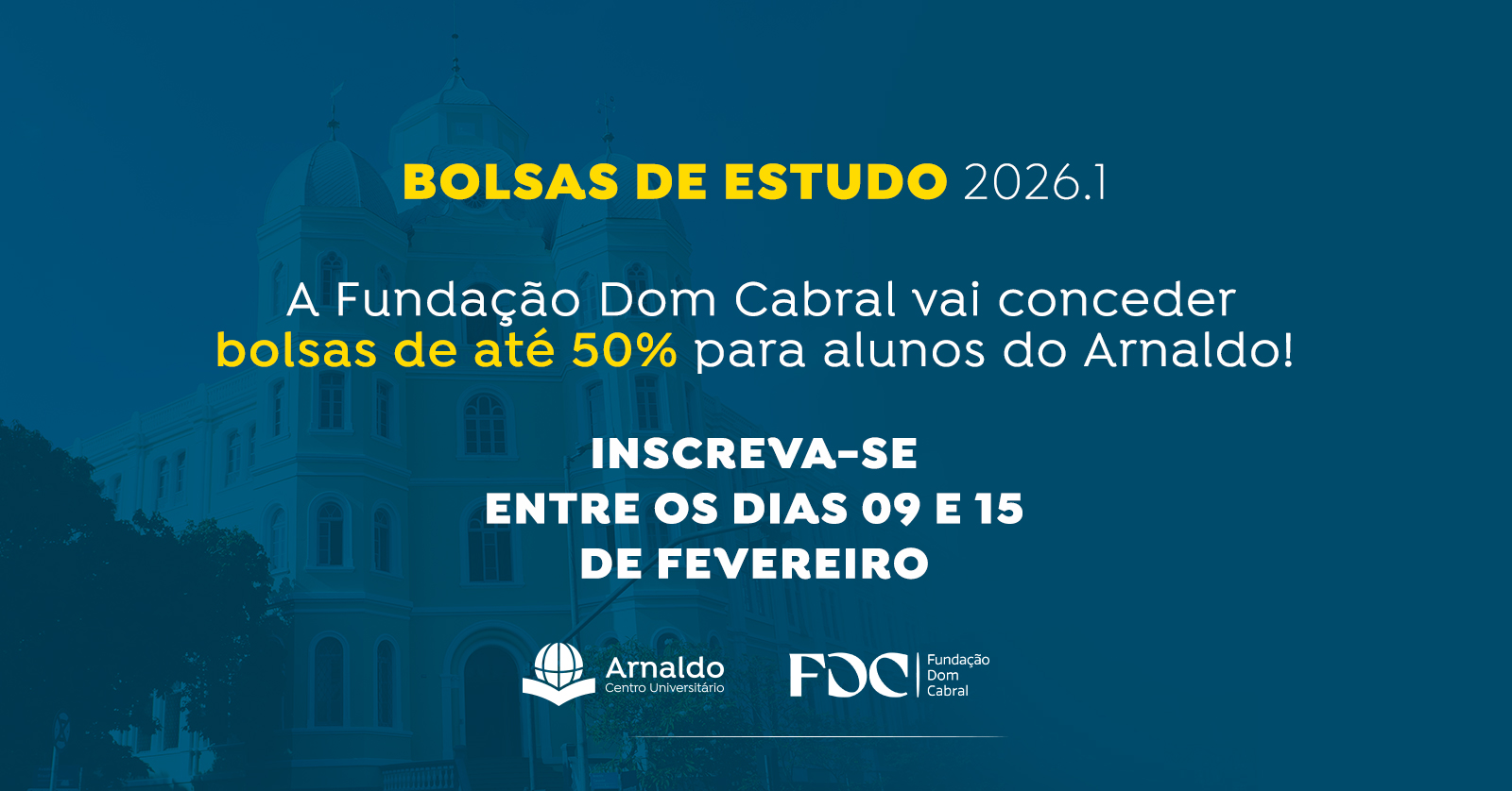 É com grande satisfação que relembramos a existência da parceria entre o ARNALDO - CENTRO UNIVERSITÁRIO e a FDC - FUNDAÇÃO DOM CABRAL para a oferta de bolsas de estudos!
