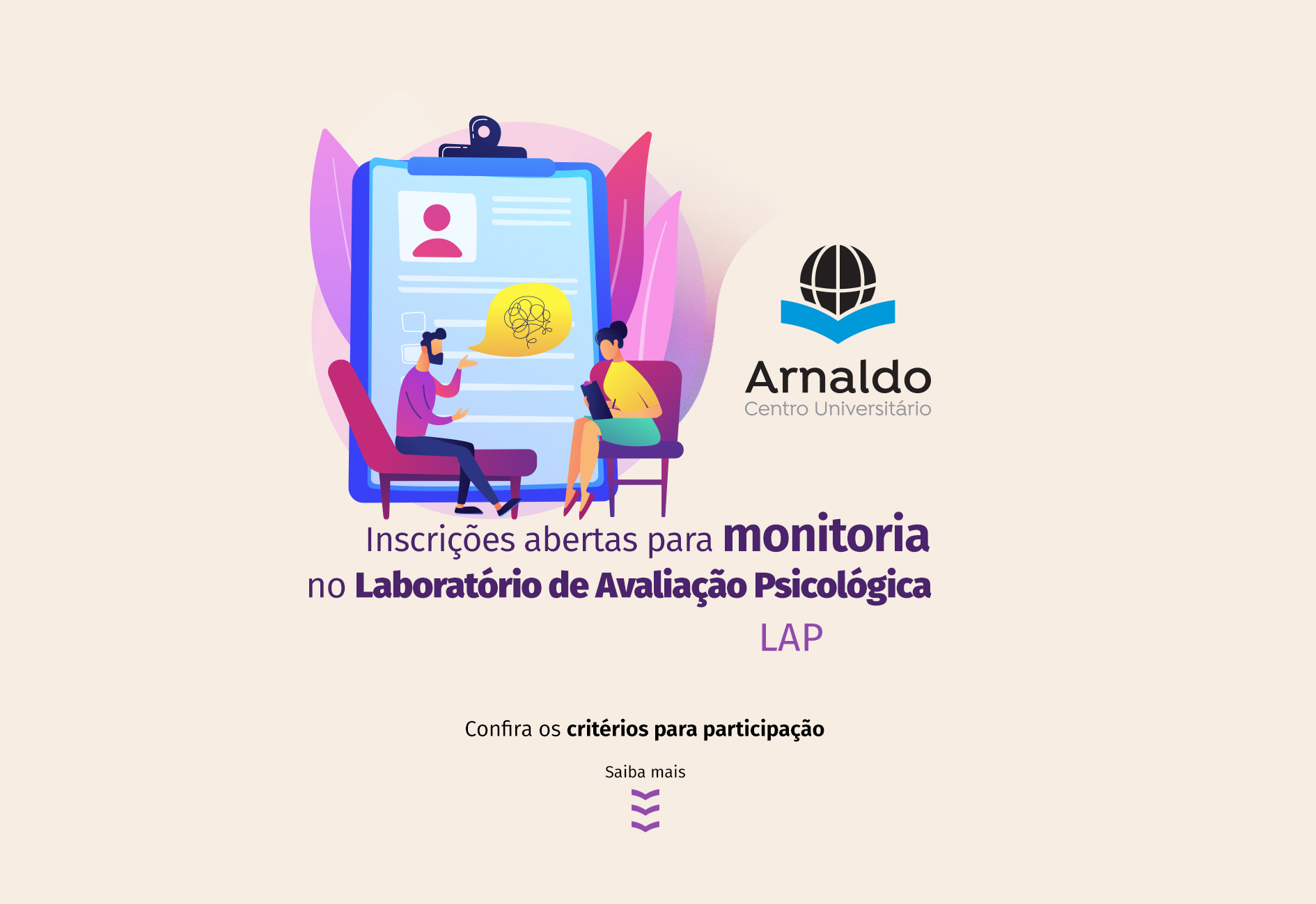 Estudantes do curso de Psicologia já podem se inscrever para participar da Monitoria do Laboratório de Avaliação Psicológica, uma oportunidade de aprofundar conhecimentos, vivenciar atividades práticas e contribuir para a formação acadêmica na área de Avaliação Psicológica.