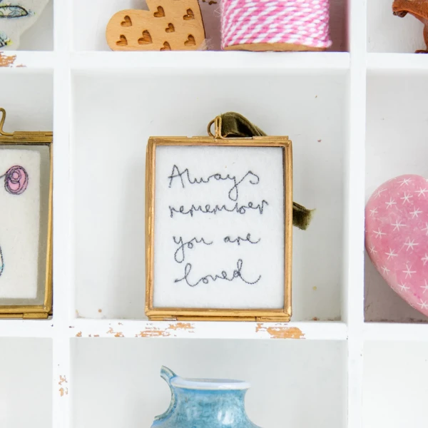 Always remember you are loved framed mini embroidery