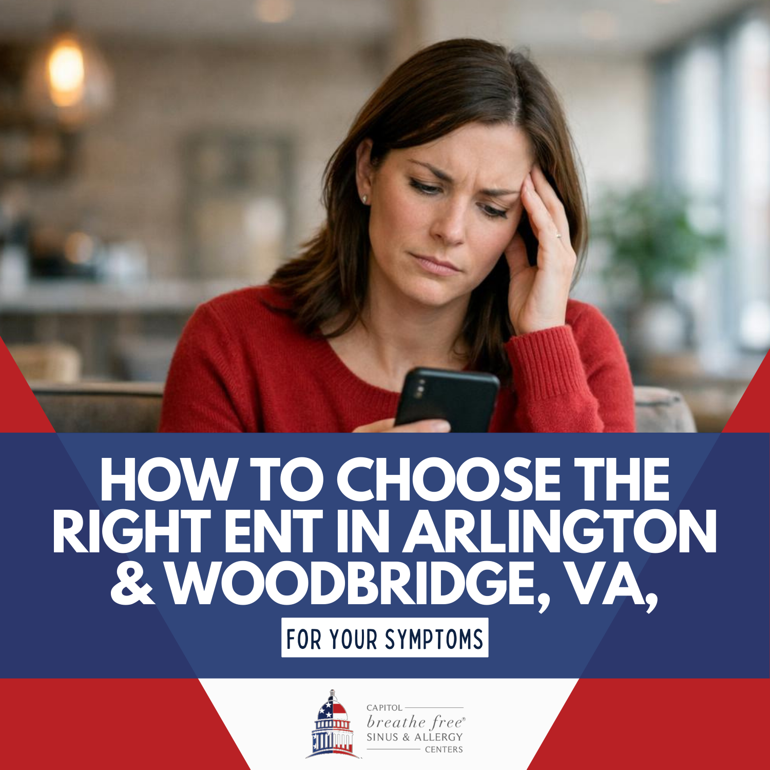 How to Choose the Right ENT in Arlington & Woodbridge, VA, for Your Symptoms