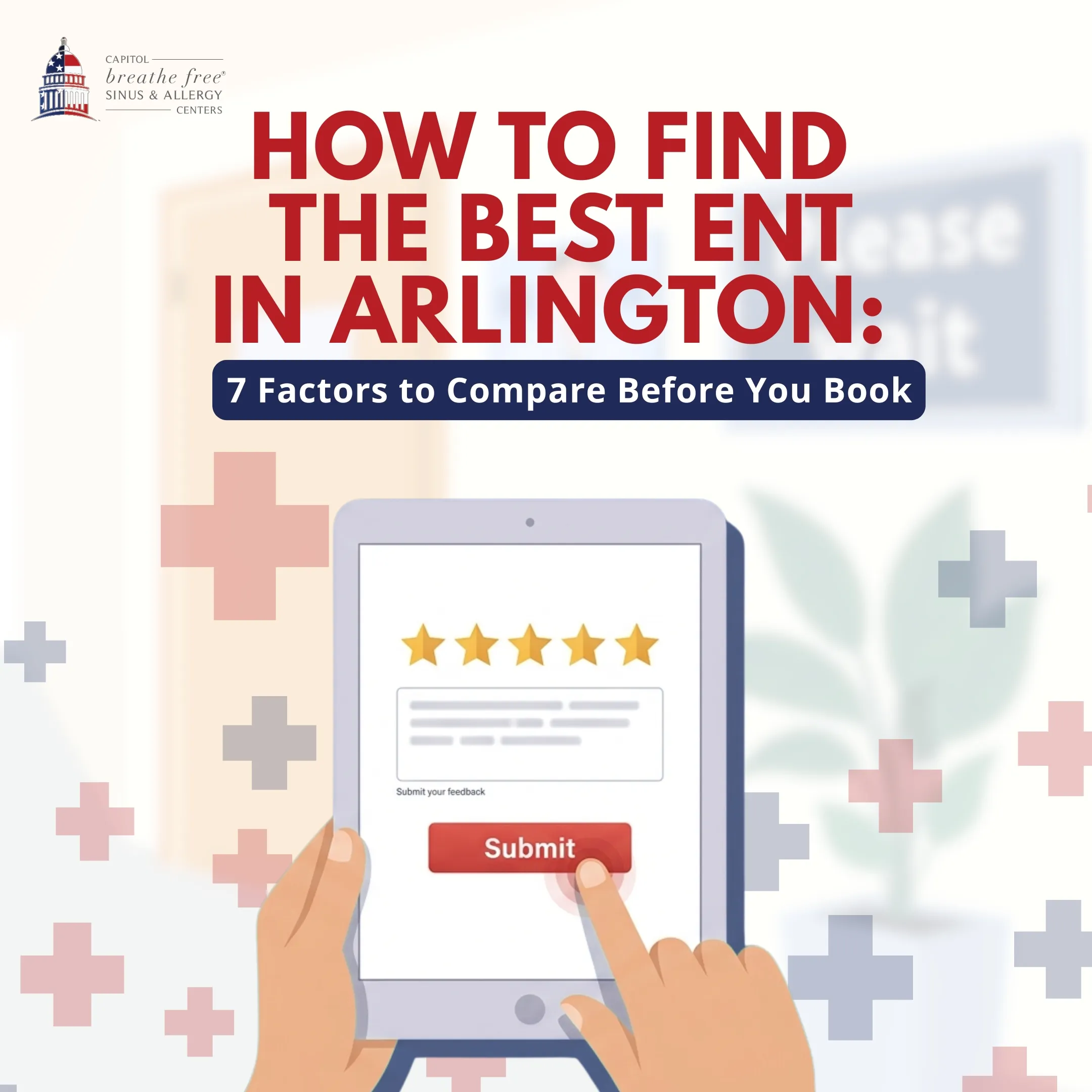 How to find the best ENT in Arlington: 7 factors to compare before booking at Capitol Breathe Free