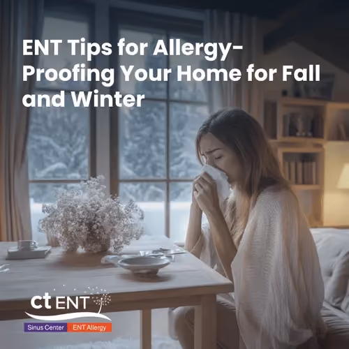 ENT Tips for Allergy-Proofing Your Home for Fall and Winter