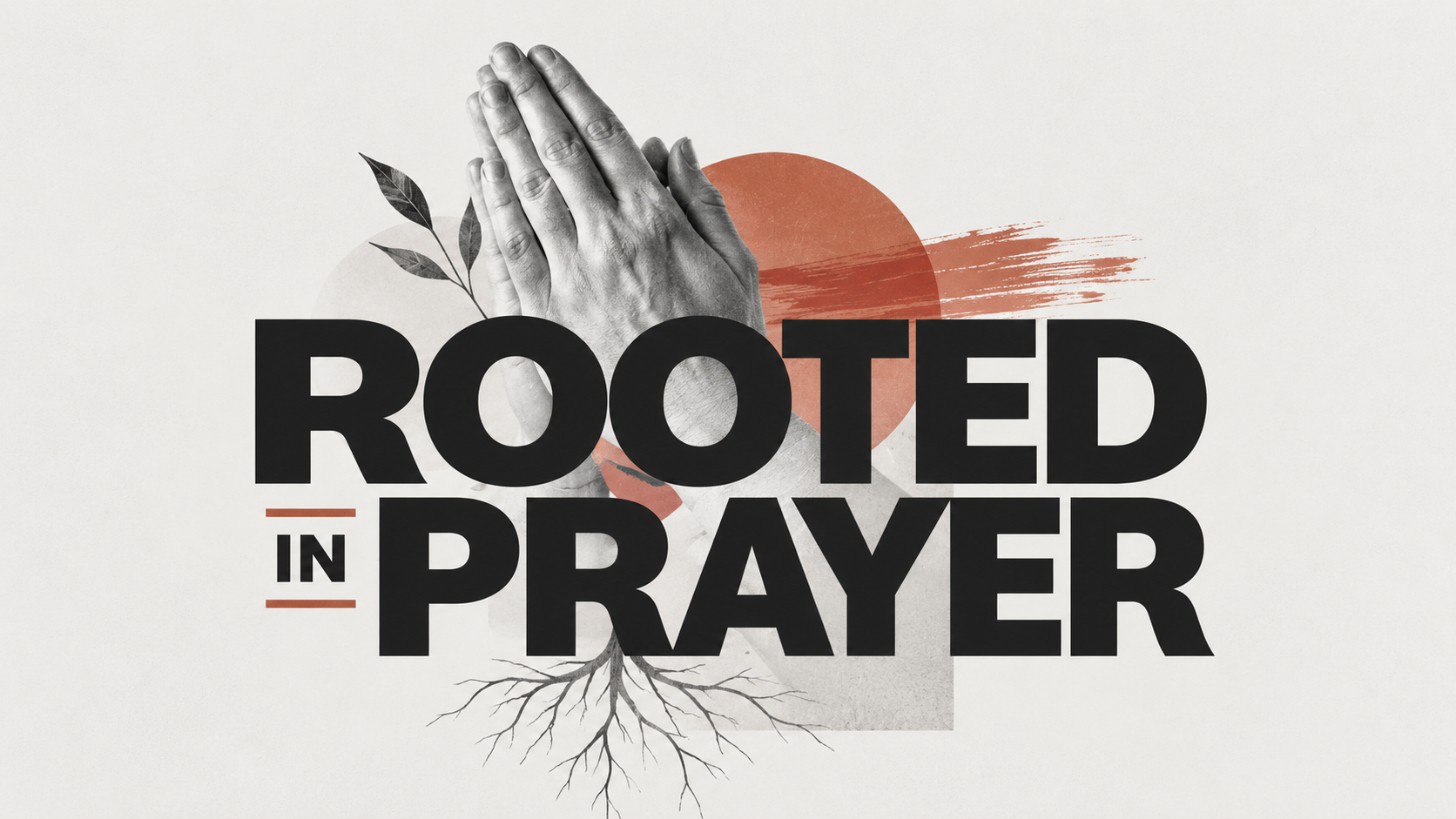 Rooted In Prayer