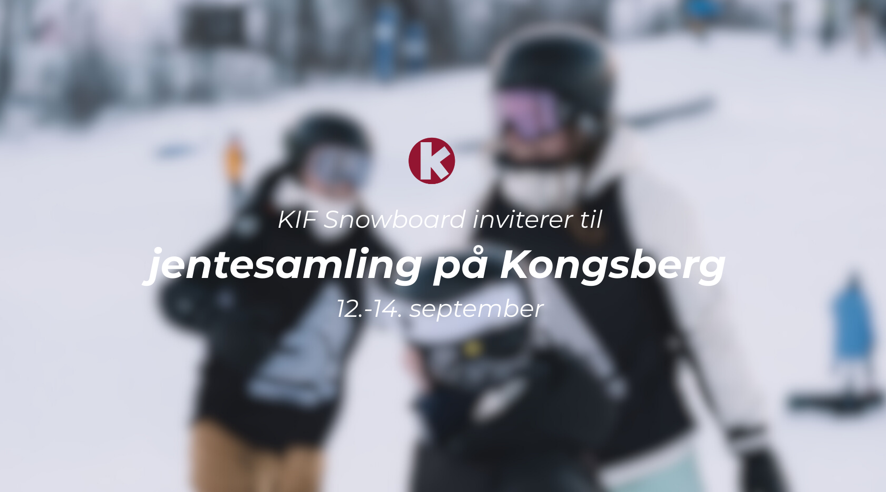 KIF snowboard inviterer til jentesamling på Kongsberg 12.-14. september