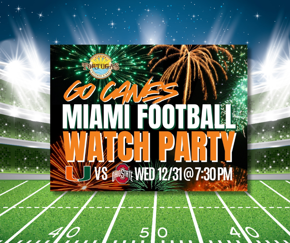 Live at Tortugas Florida Kitchen & Bar : Go Canes Miami Football Watch Party Miami Hurricanes vs Ohio State Buckeyes Wednesday December 31st 7:30pm 