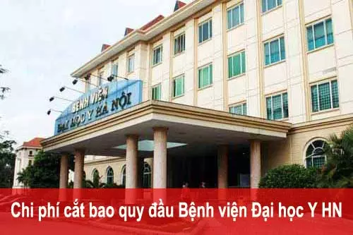 Chi phí cắt bao quy đầu Bệnh viện Đại học Y Hà Nội