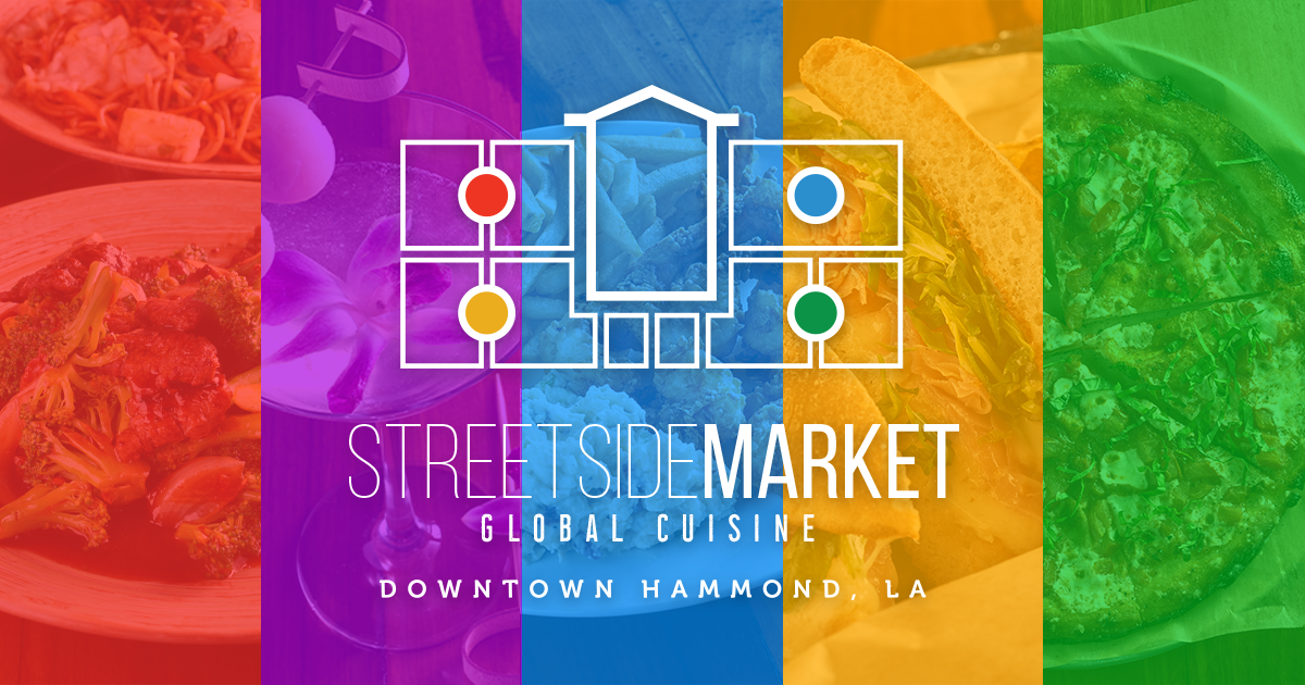 Streetside Market | Global Cuisine, Downtown Hammond LA