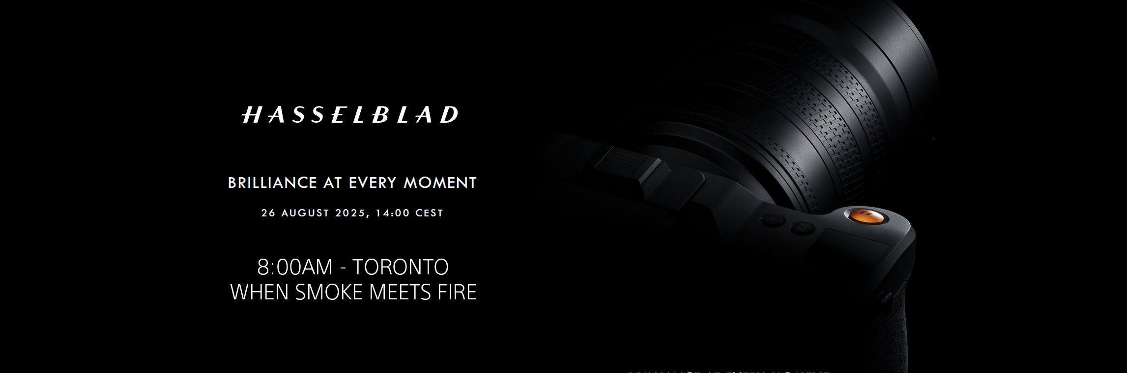 HASSELBLAD ANNOUNCEMENT - BRILLIANCE AT EVERY MOMENT - AUG 26 2025 - 8:00AM