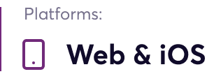 Icon of a mobile phone next to text reading Web & iOS under the heading Platforms.
