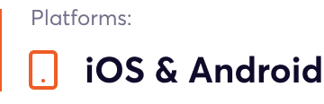 Icon of a smartphone followed by text reading 'iOS & Android' under the heading 'Platforms:'