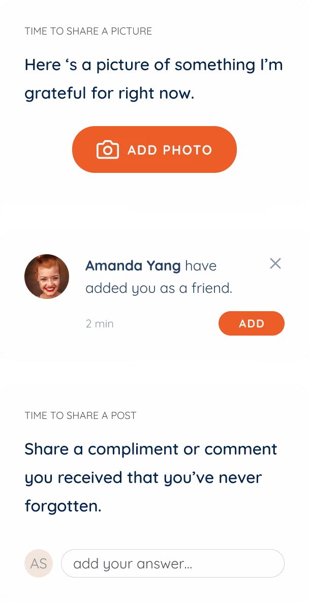 Three UI sections: 1) Prompt to add a photo of something you're grateful for with an orange 'Add Photo' button, 2) Notification that Amanda Yang added you as a friend with an option to add back, 3) Prompt to share a compliment or comment you've never forgotten with a text input field.