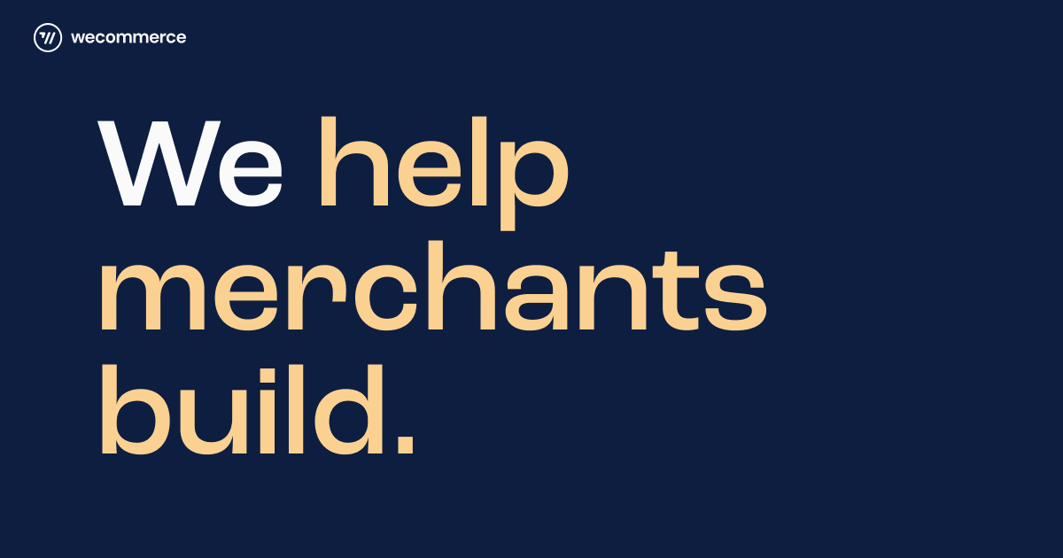 WeCommerce | A Home For Ecommerce Technology