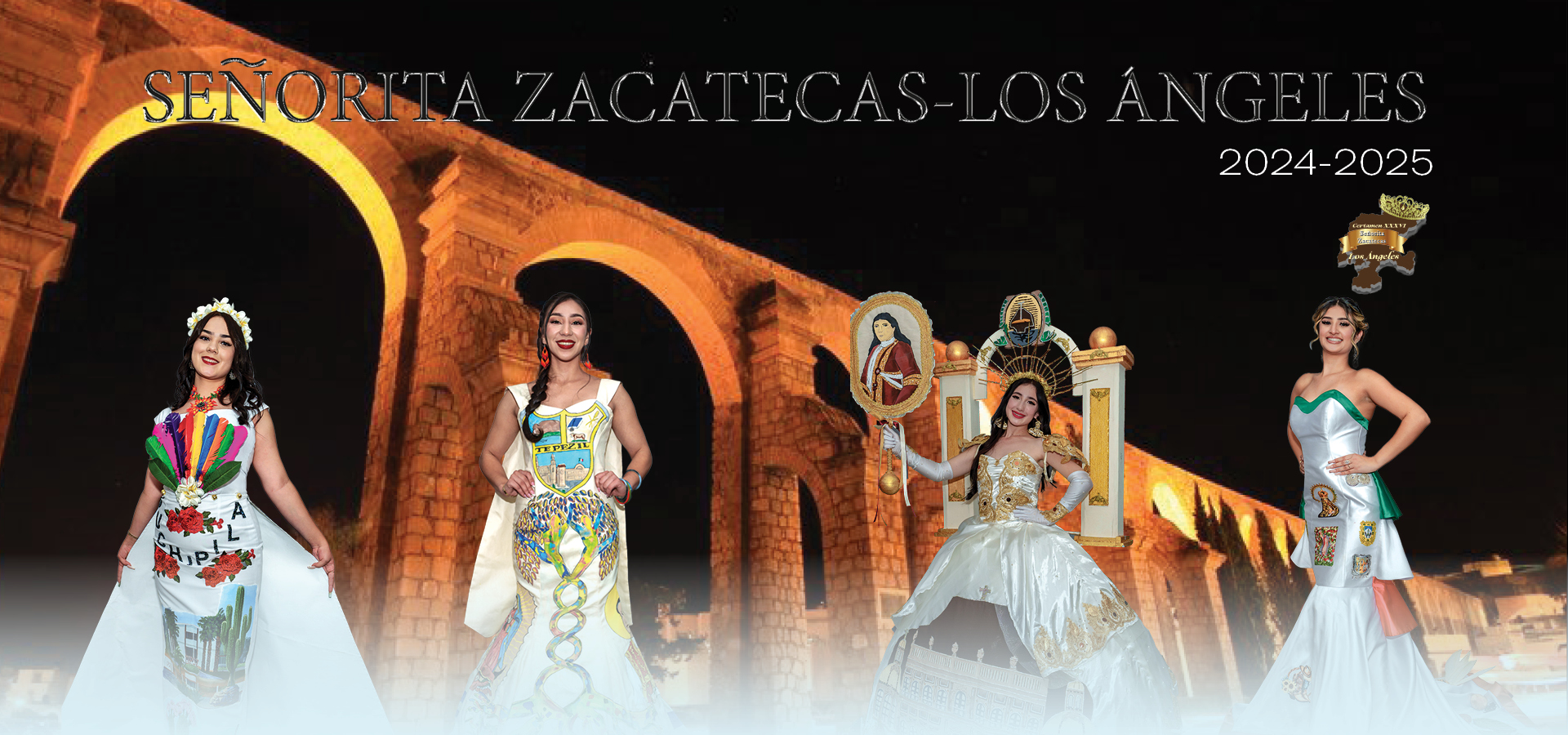 Four women in traditional, colorful dresses posing in front of illuminated stone arches at night with text 'Señorita Zacatecas-Los Angeles 2024-2025'.