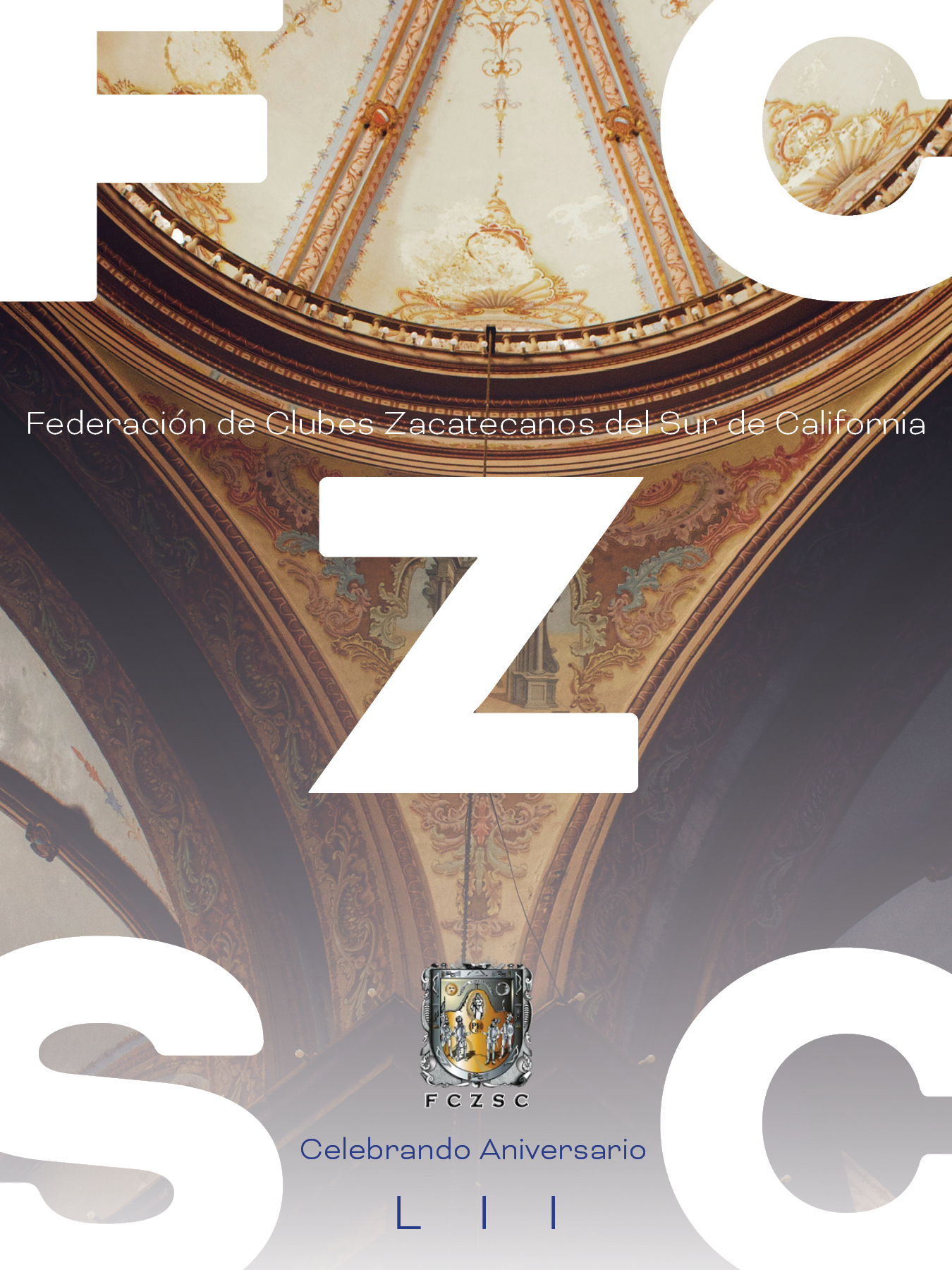 Intricately painted ceiling with large white letters and text celebrating the 52nd anniversary of Federación de Clubes Zacatecanos del Sur de California with the FCZSC shield.