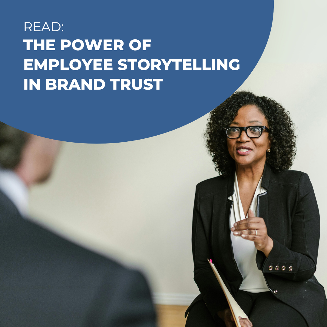 The Power of Employee Storytelling in Brand Trust