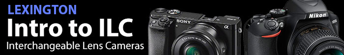 Intro to Interchangeable Lens Cameras - Lexington