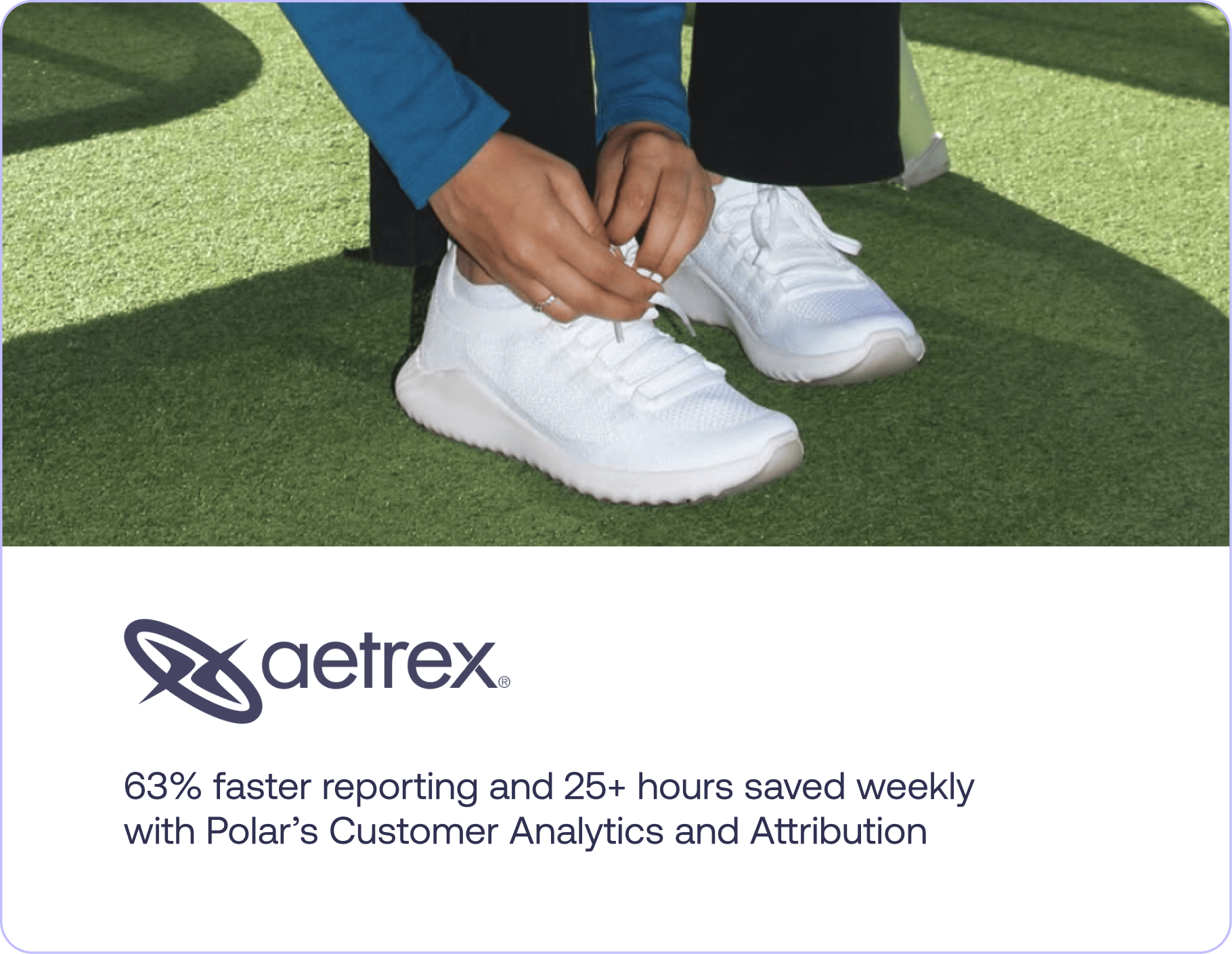 Why Aetrex Uses Polar Analytics to Cut Reporting Time by 63% and Unlock Deeper Customer Insights