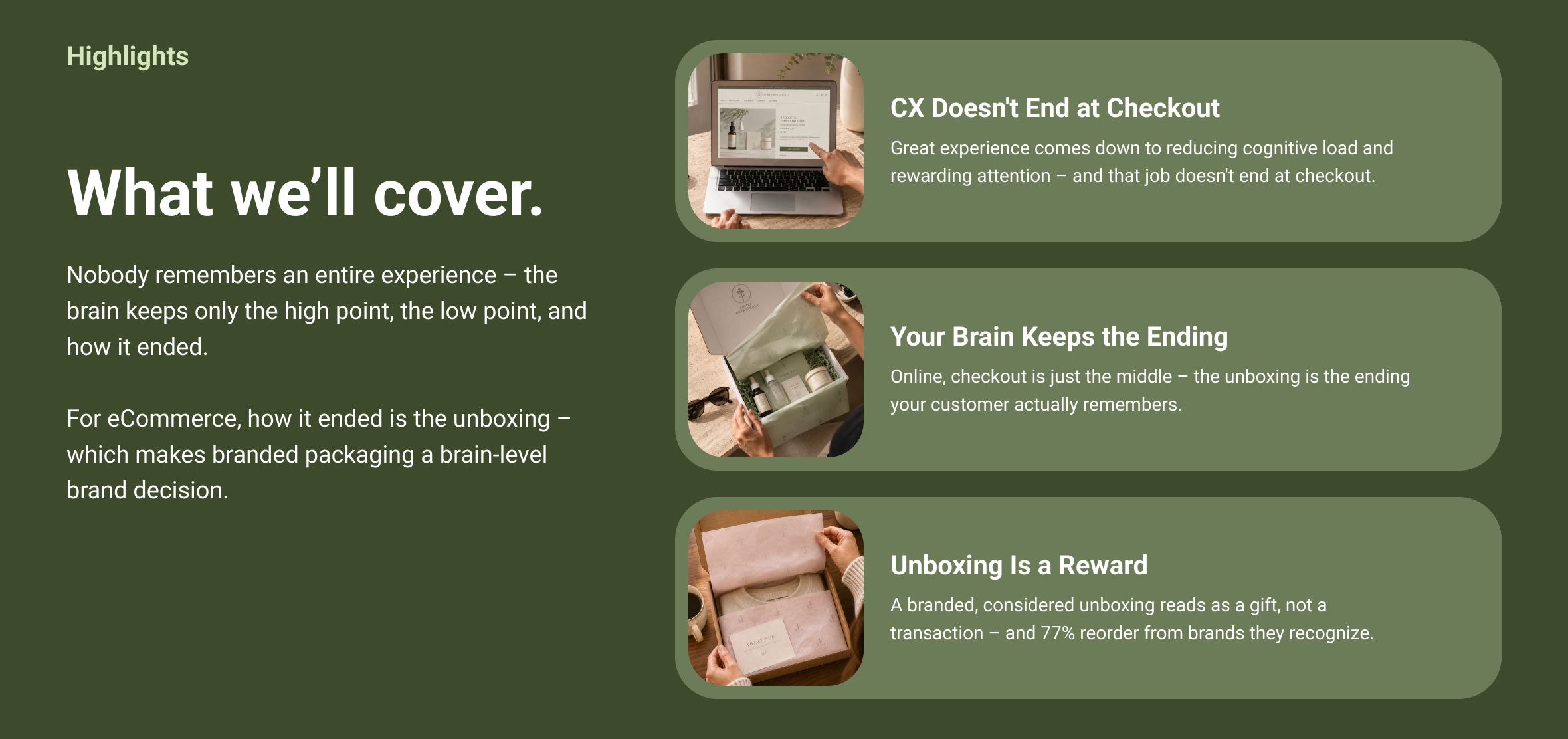 CS Doesn't end at the checkout, our brain keeps the ending, unboxing is a reward