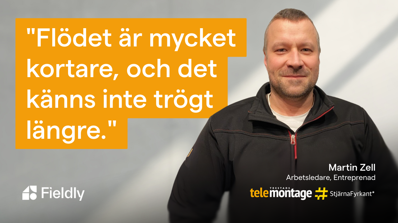 Trestads Telemontage: Från segt system till smidigt flöde med rapportering och checklistor i Fieldly