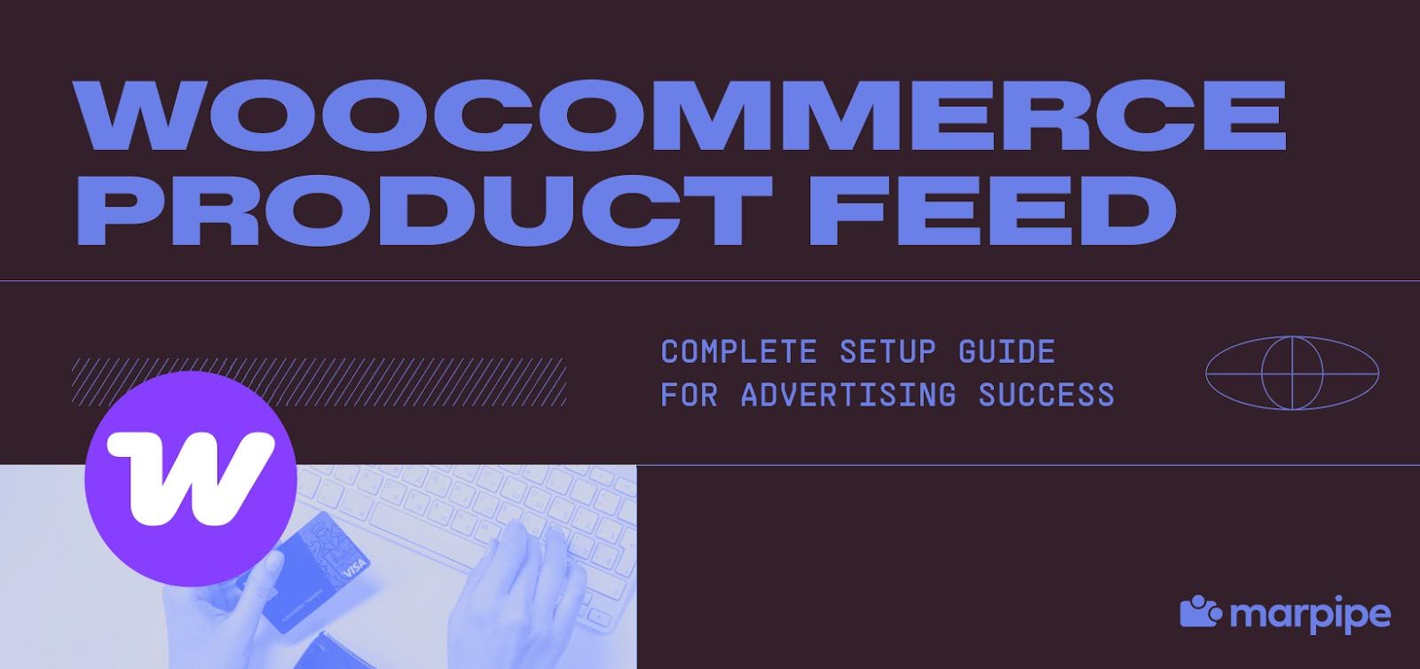 WooCommerce Product Feed: Complete Setup Guide for Advertising Success