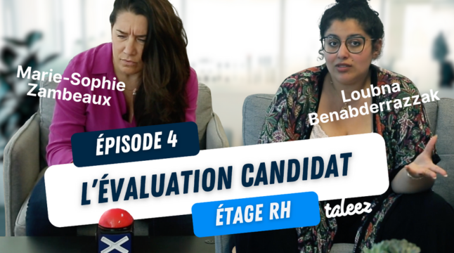 Fini le show, place à la méthode dans l’évaluation candidat.