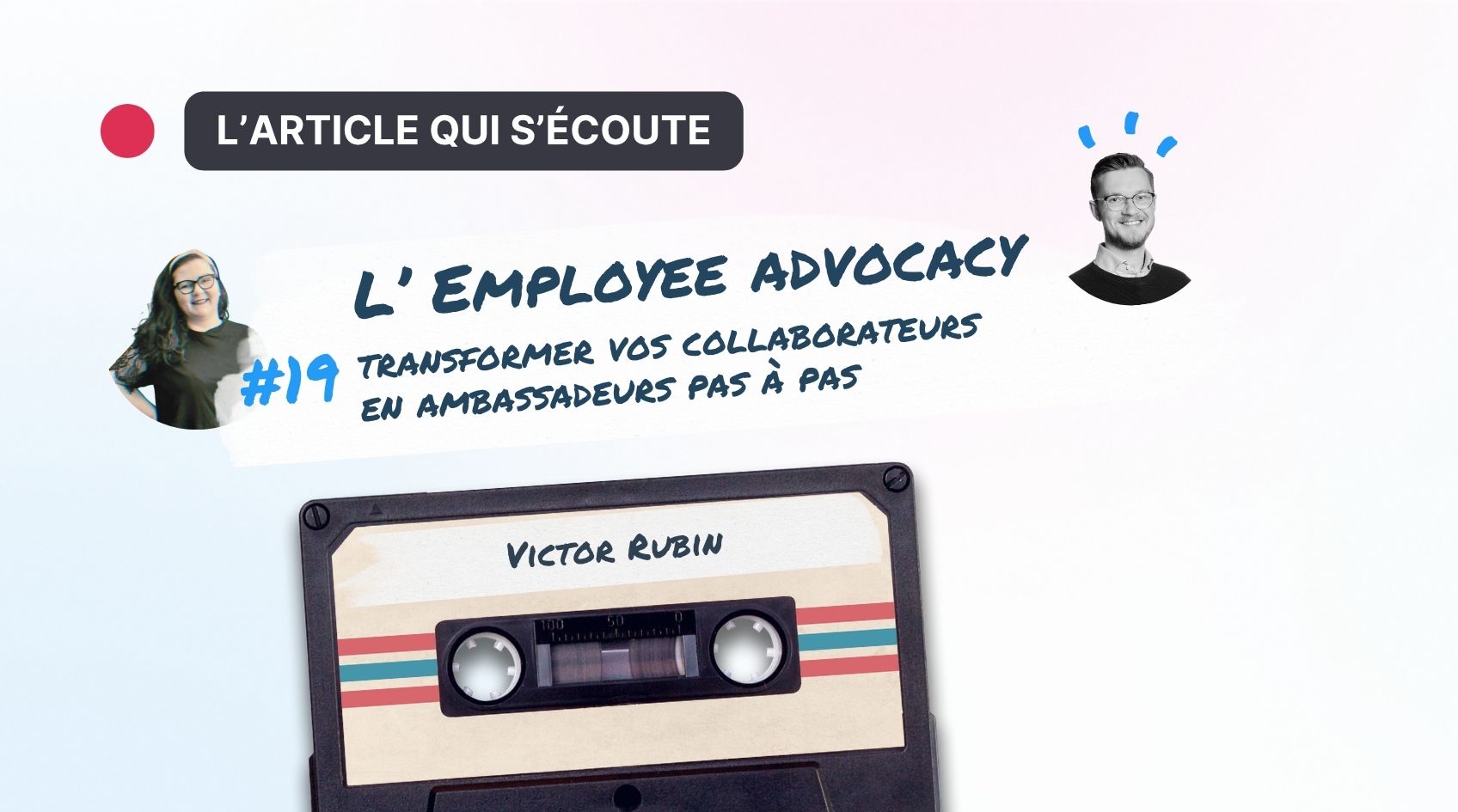 Employee advocacy : Le guide des salariés ambassadeurs