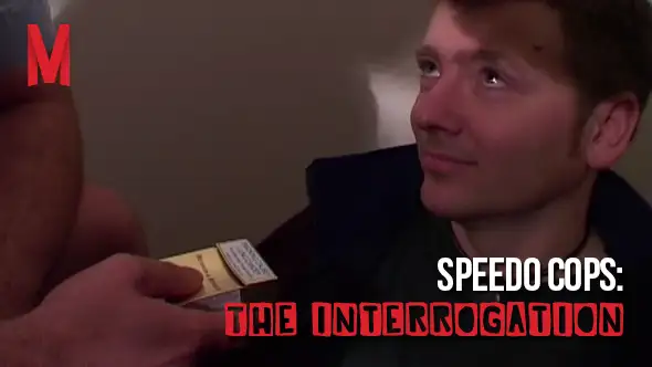 Speedo Cops: The Interrogation