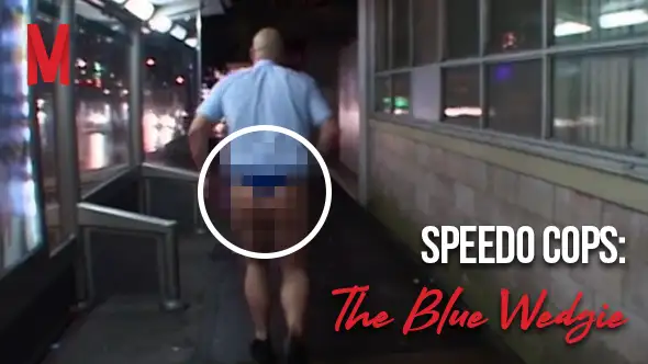 Speedo Cops: The Blue Wedgie